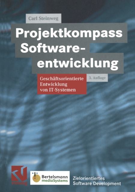 Projektkompass Softwareentwicklung : Geschaftsorientierte Entwicklung von IT-Systemen, PDF eBook