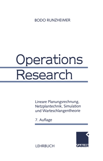 Operations Research : Lineare Planungsrechnung, Netzplantechnik, Simulation und Warteschlangentheorie, PDF eBook