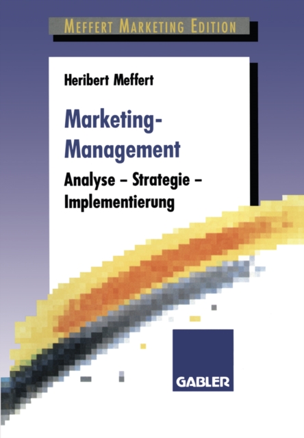 Marketing-Management : Analyse - Strategie - Implementierung, PDF eBook