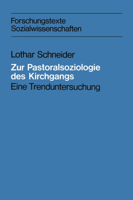 Zur Pastoralsoziologie des Kirchgangs : Eine Trenduntersuchung, PDF eBook