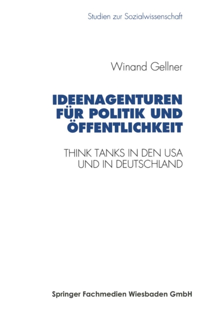 Ideenagenturen fur Politik und Offentlichkeit : Think Tanks in den USA und in Deutschland, PDF eBook