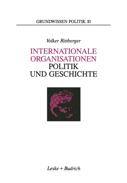 Internationale Organisationen - Politik und Geschichte : Europaische und weltweite zwischenstaatliche Zusammenschlusse, PDF eBook