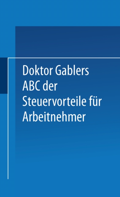 Dr. Gablers ABC der Steuervorteile fur Arbeitnehmer, PDF eBook