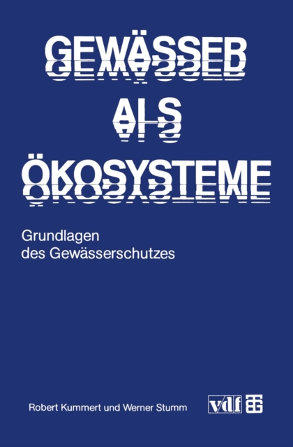Gewasser als Okosysteme : Grundlagen des Gewasserschutzes, PDF eBook