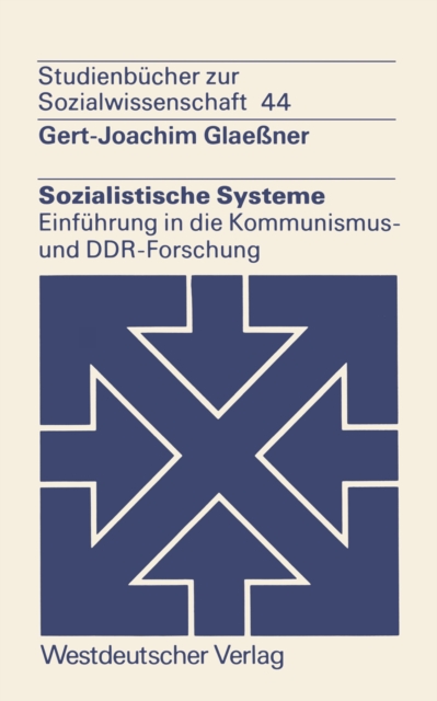 Sozialistische Systeme : Einfuhrung in die Kommunismus- und DDR-Forschung, PDF eBook