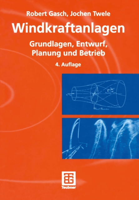 Windkraftanlagen : Grundlagen, Entwurf, Planung und Betrieb, PDF eBook