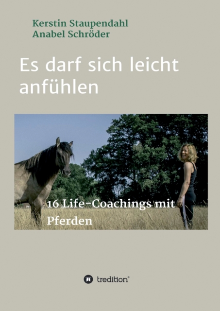 Es darf sich leicht anfuhlen : 16 Life-Coachings mit Pferden, EPUB eBook