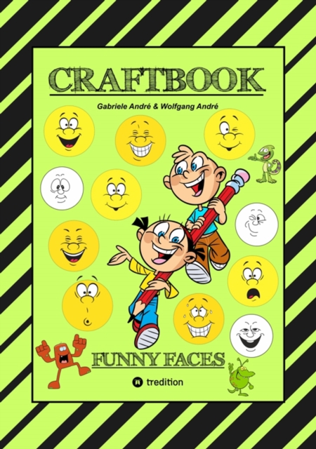 CRAFTBOOK - KREATIVES ZEICHNEN - LUSTIGE GESICHTER UND MIMIKEN - RATSEL - TOLLE MALVORLAGEN - SELBSTPORTRAT : FUNNY FACES, EPUB eBook