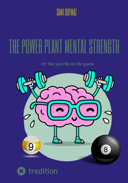 The power plant Mental strength : Or The psyche in the game, EPUB eBook