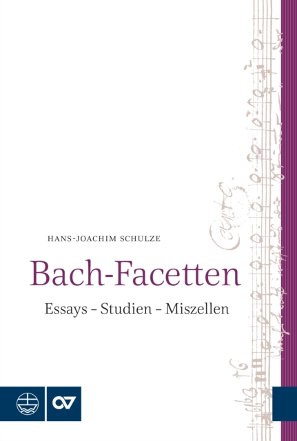 Bach-Facetten : Essays - Studien - Miszellen. Mit einem Geleitwort von Peter Wollny, EPUB eBook