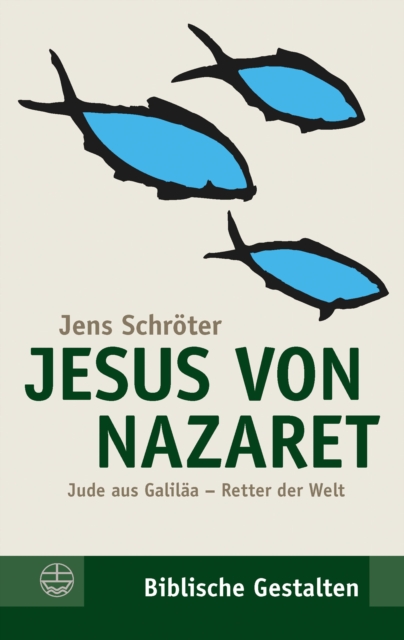 Jesus von Nazaret : Jude aus Galilaa - Retter der Welt, EPUB eBook