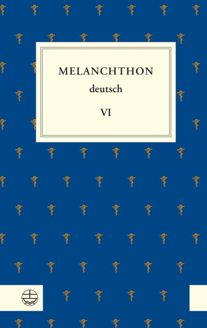 Melanchthon deutsch VI : Sonntagsvorlesungen und Anekdoten, PDF eBook