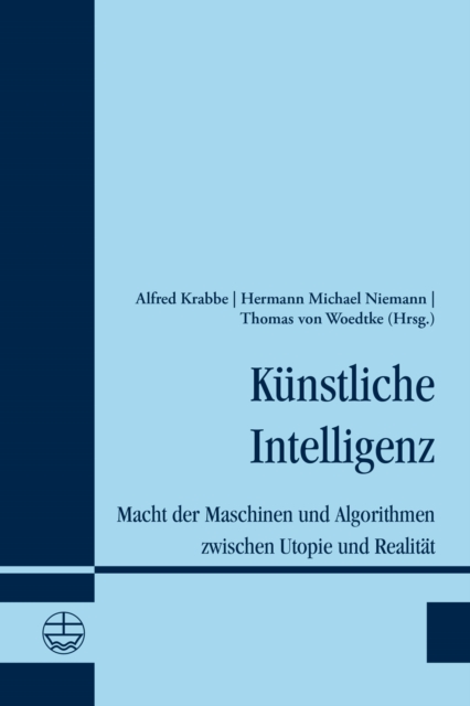 Kunstliche Intelligenz : Macht der Maschinen und Algorithmen zwischen Utopie und Realitat, PDF eBook