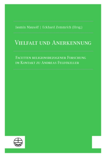 Vielfalt und Anerkennung : Facetten religionsbezogener Forschung im Kontakt zu Andreas Feldtkeller, PDF eBook