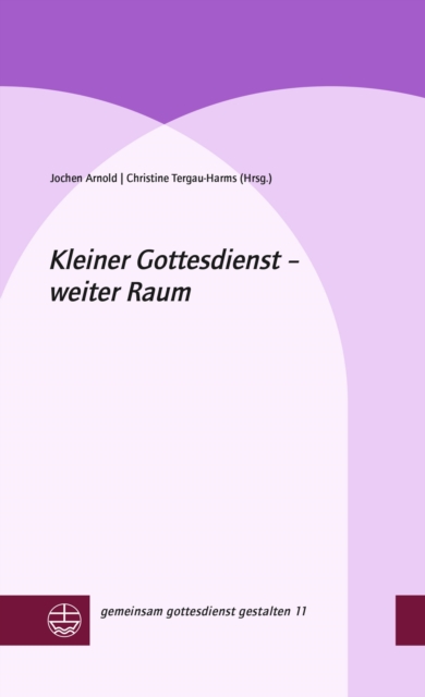 Kleiner Gottesdienst - weiter Raum, PDF eBook