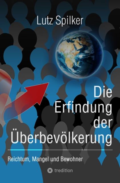 Die Erfindung der Uberbevolkerung : Reichtum, Mangel und Bewohner, EPUB eBook