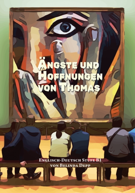 Lerne Englisch mit dem Buch Angste und Hoffnungen von Thomas : Ausgewahlte Englische Kurzgeschichten Stufe B1 mit Englisch-deutscher Ubersetzung, EPUB eBook