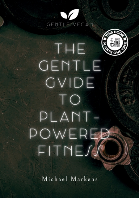 The Gentle Guide to Plant-Powered Fitness : English Version, EPUB eBook
