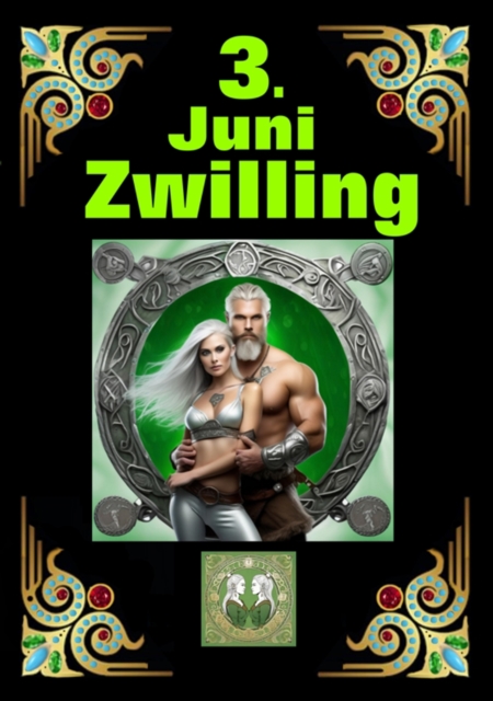 3.Juni, mein Geburtstag : Geboren im Zeichen des Zwillings. Meine Eigenschaften und Charakterzuge, meine Starken und Schwachen, meine Geburtstagsbegleiter und historische Ereignisse., EPUB eBook