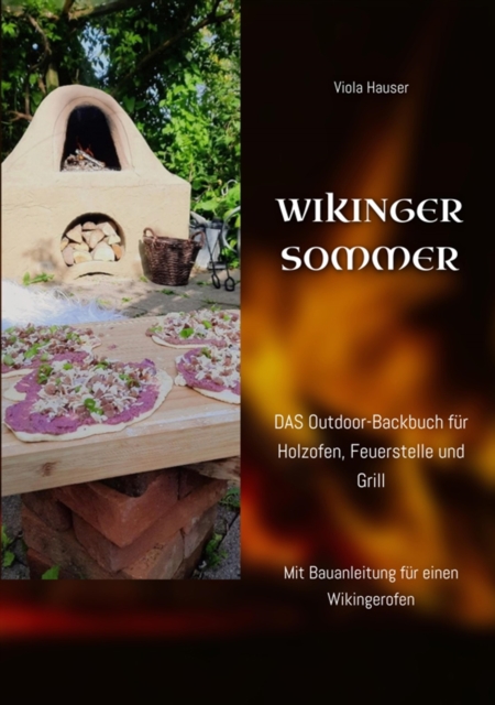 Wikingersommer : Das Outdoor-Backbuch fur Holzofen, Feuerstelle und Grill, EPUB eBook