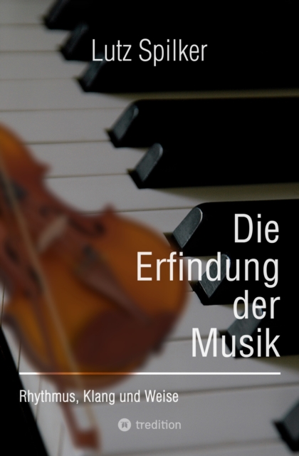 Die Erfindung der Musik : Rhythmus, Klang und Weise, EPUB eBook