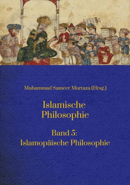 Islamische Philosophie: : Band 5: Islamopaische Philosophie, EPUB eBook