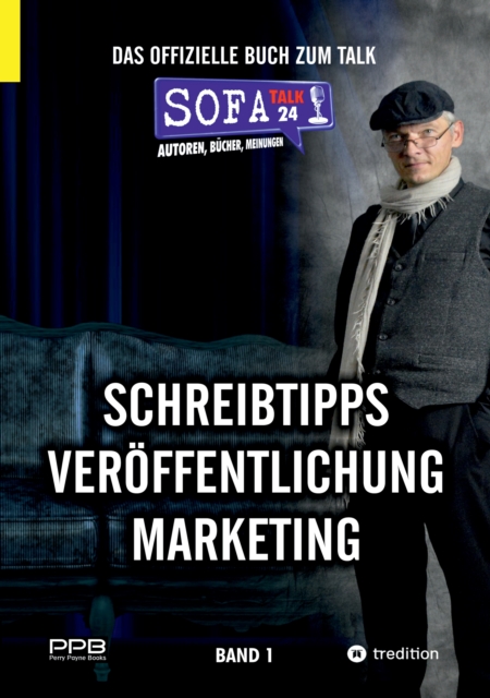 SofaTalk24 - Das offizielle Buch zum Talk / Schreibratgeber, Marketingtipps, Brancheninfos und Talkrunden mit Insidern : Autoren - Bucher - Meinungen, EPUB eBook