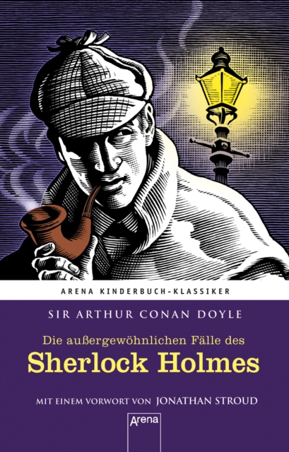 Die auergewohnlichen Falle des Sherlock Holmes : Arena Kinderbuch-Klassiker. Mit einem Vorwort von Jonathan Stroud, EPUB eBook