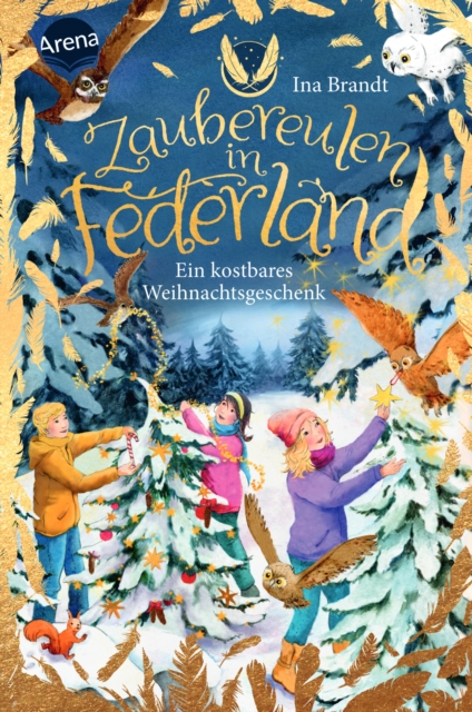 Zaubereulen in Federland (4). Ein kostbares Weihnachtsgeschenk : Der neue Band der erfolgreichen Kinderbuchreihe, EPUB eBook
