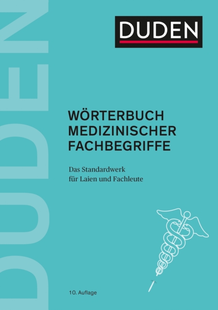 Duden - Worterbuch medizinischer Fachbegriffe : Das Standardwerk fur Fachleute und Laien. Der aktuelle Stand der medizinischen Terminologie, PDF eBook