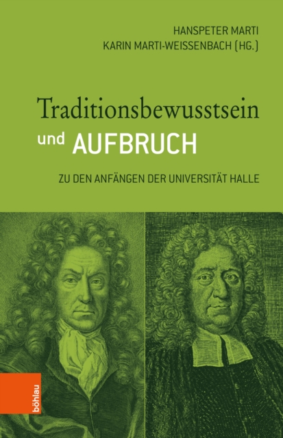 Traditionsbewusstsein und Aufbruch : Zu den Anfangen der Universitat Halle, PDF eBook