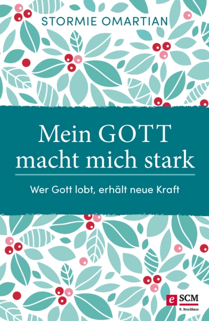 Mein Gott macht mich stark : Wer Gott lobt, erhalt neue Kraft, EPUB eBook