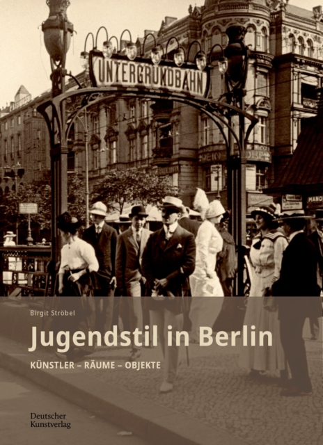 Jugendstil in Berlin : Kunstler - Raume - Objekte, Hardback Book