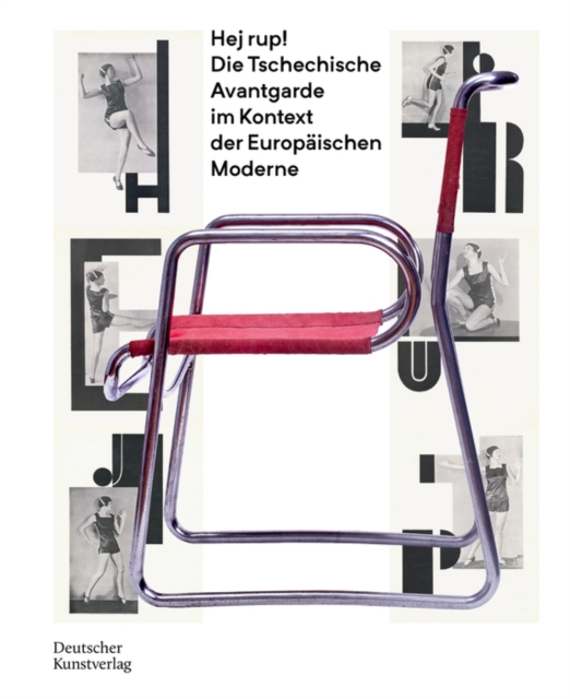 Hej rup! Die Tschechische Avantgarde im Kontext der Europaischen Moderne, Hardback Book