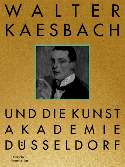 Walter Kaesbach und die Kunstakademie Dusseldorf, Hardback Book