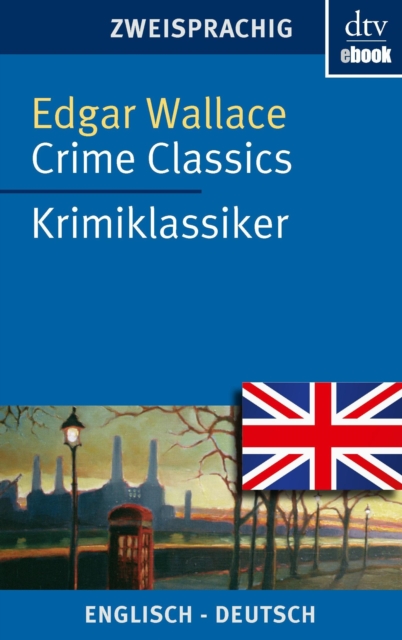 Crime Classics Krimiklassiker : Vier spannende Falle - dtv zweisprachig fur Konner - Englisch, EPUB eBook