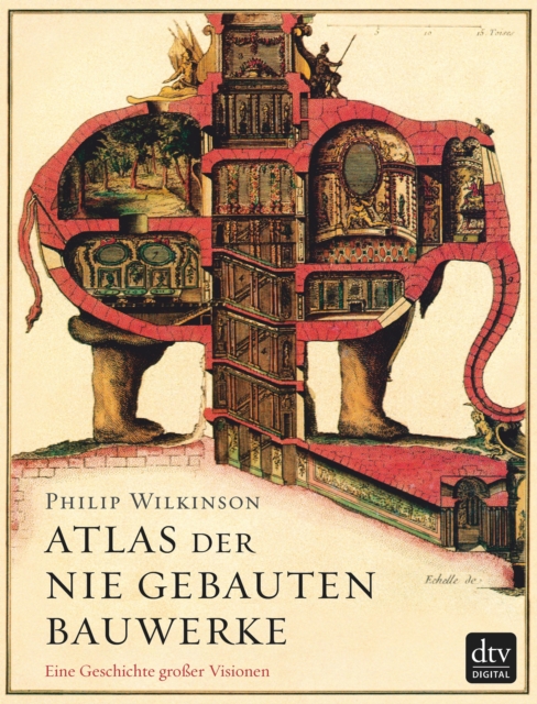 Atlas der nie gebauten Bauwerke : Eine Geschichte groer Visionen, EPUB eBook