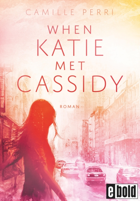 When Katie met Cassidy : Roman, EPUB eBook