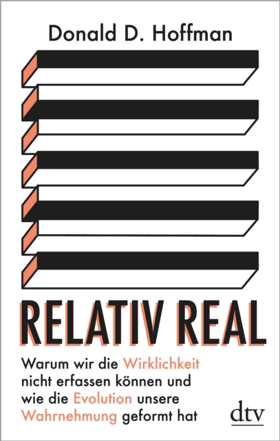 Relativ real : Warum wir die Wirklichkeit nicht erfassen konnen und wie die Evolution unsere Wahrnehmung geformt hat, EPUB eBook