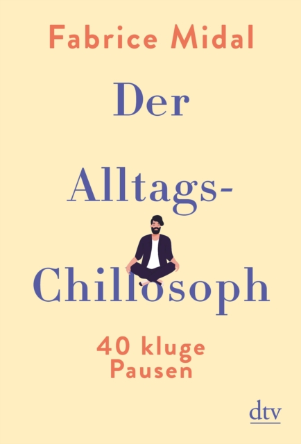 Der Alltags-Chillosoph : 40 kluge Pausen, EPUB eBook