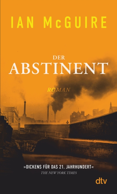 Der Abstinent : Roman  | »Dickens fur das 21. Jahrhundert.« The New York Times, EPUB eBook