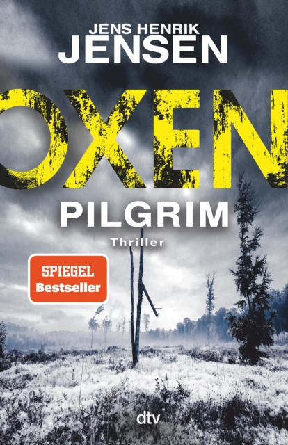 Oxen. Pilgrim : Thriller | Der aufwuhlendste Fall der Bestseller-Serie - packend, duster, einzigartig., EPUB eBook