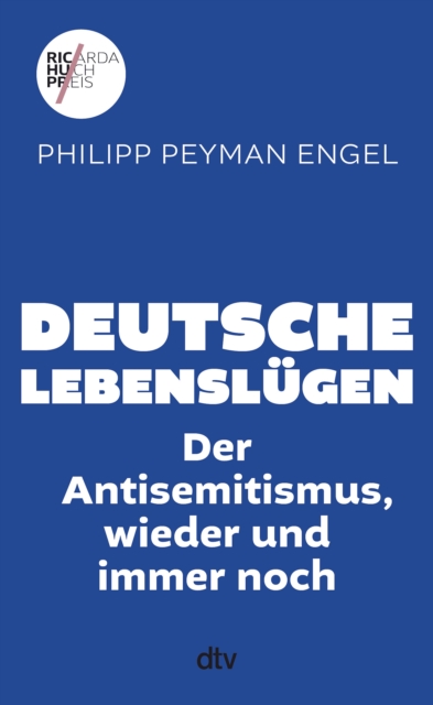 Deutsche Lebenslugen : Der Antisemitismus, wieder und immer noch, EPUB eBook