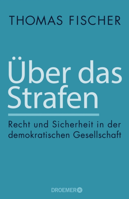 Uber das Strafen : Recht und Sicherheit in der demokratischen Gesellschaft, EPUB eBook