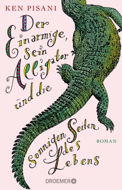 Der Einarmige, sein Alligator und die sonnigen Seiten des Lebens : Roman, EPUB eBook