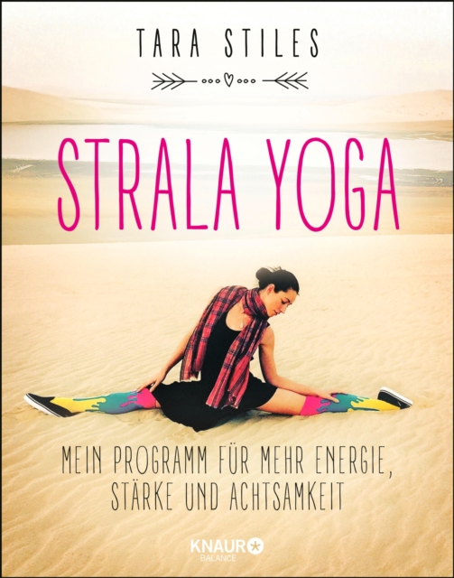 Strala Yoga : Mein Programm fur mehr Energie, Starke und Achtsamkeit, EPUB eBook