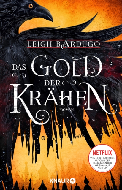 Das Gold der Krahen : Roman | Von Leigh Bardugo, Autorin der »Legenden der Grisha« auf Netflix, EPUB eBook