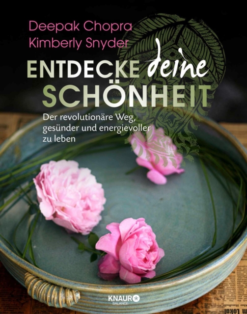 Entdecke deine Schonheit : Der revolutionare Weg, gesunder und energievoller zu leben, EPUB eBook