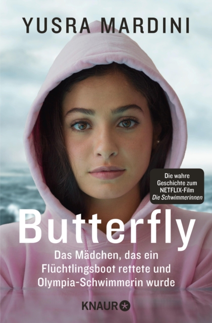 Butterfly : Das Madchen, das ein Fluchtlingsboot rettete und Olympia-Schwimmerin wurde | "Yusras Geschichte ist unglaublich!" Emma Watson, EPUB eBook