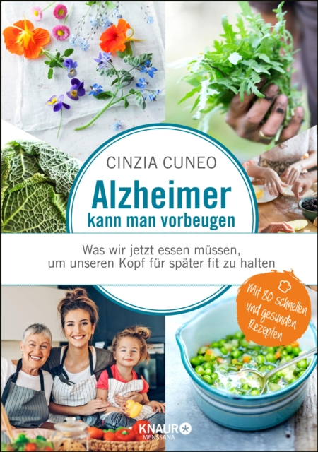 Alzheimer kann man vorbeugen : Was wir jetzt essen mussen, um unseren Kopf fur spater fit zu halten, EPUB eBook